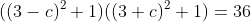 ((3-c)^2+1)((3+c)^2+1)=36