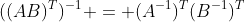 ((AB)^T)^{-1} = (A^{-1})^T(B^{-1})^T