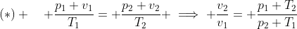 (*) \quad \frac{p_1 v_1}{T_1}= \frac{p_2 v_2}{T_2} \implies \frac{v_2}{v_1}= \frac{p_1 T_2}{p_2 T_1}