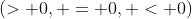 m \;(> 0, = 0, < 0)