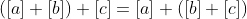 ([a]+[b])+[c]=[a]+([b]+[c])