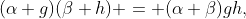 (\alpha g)(\beta h) = (\alpha \beta)gh,
