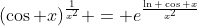 (\cos x)^{\frac{1}{x^2}} = e^{\frac{\ln \cos x}{x^2}}