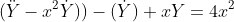 (\ddot{Y}-x^2\dot{Y}))-(\dot{Y})+xY=4x^2