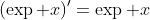 (\exp x)'=\exp x