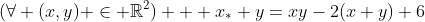 (\forall (x,y) \in \mathbb{R}^2)   x_* y=xy-2(x+y)+6