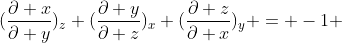 (\frac{\partial x}{\partial y})_z (\frac{\partial y}{\partial z})_x (\frac{\partial z}{\partial x})_y = -1 