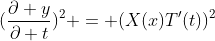 (\frac{\partial y}{\partial t})^2 = (X(x)T'(t))^2