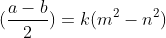 (\frac{a-b}{2})=k(m^2-n^2)
