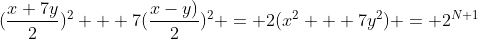 (\frac{x+7y}{2})^2 + 7(\frac{x-y)}{2})^2 = 2(x^2 + 7y^2) = 2^{N+1}