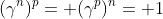 (\gamma^n)^p= (\gamma^p)^n= 1