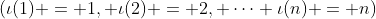 (\iota(1) = 1, \iota(2) = 2, \cdots \iota(n) = n)