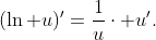 (\ln u)'=\frac1u\cdot u'.