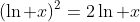(\ln x)^2=2\ln x