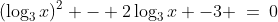 (\log_3x)^2 - 2\log_3x -3 \:=\:0