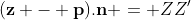 (\mathbf{z} - \mathbf{p})\mathbf{.}\mathbf{n} = ZZ'