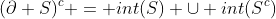 (\partial S)^{c} = int(S) \cup int(S^{c})