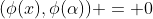 (\phi(x),\phi(\alpha)) = 0