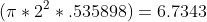 (\pi*2^2*.535898)=6.7343