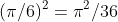 (\pi/6)^2=\pi^2/36