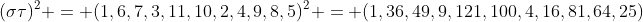 (\sigma\tau)^2 = (1,6,7,3,11,10,2,4,9,8,5)^2 = (1,36,49,9,121,100,4,16,81,64,25)