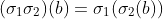 (\sigma_1\sigma_2)(b)=\sigma_1(\sigma_2(b))