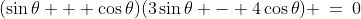 (\sin\theta + \cos\theta)(3\sin\theta - 4\cos\theta) \:=\:0