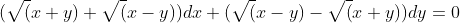 (\sqrt(x+y)+\sqrt(x-y))dx+(\sqrt(x-y)-\sqrt(x+y))dy=0