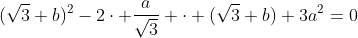 (\sqrt{3} b)^2-2\cdot \frac{a}{\sqrt{3}} \cdot (\sqrt{3} b)+3a^2=0