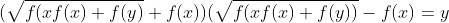 (\sqrt{f(xf(x)+f(y)}+f(x))(\sqrt{f(xf(x)+f(y))}-f(x)=y
