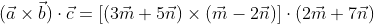 (\vec{a}\times\vec{b})\cdot\vec{c}=[(3\vec{m}+5\vec{n})\times(\vec{m}-2\vec{n})]\cdot(2\vec{m}+7\vec{n})