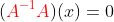 ({\color{red}A^{-1}A})(x)=0