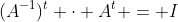 ({A}^{-1})^t \cdot {A}^t = I