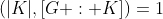 (|K|,[G : K])=1