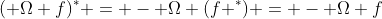 ( \Omega f)^* = - \Omega (f ^*) = - \Omega f