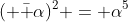 ( \bar \alpha)^2 = \alpha^5