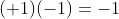 (+1)(-1)=-1