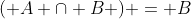 ( A \cap B ) = B