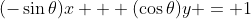 (-\sin\theta)x + (\cos\theta)y = 1