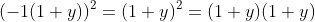 (-1(1+y))^2=(1+y)^2=(1+y)(1+y)