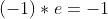 (-1)*e=-1