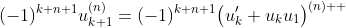 (-1)^{k+n+1}u_{k+1}^{(n)}=(-1)^{k+n+1}\big(u_{k}^{\prime}+u_{k}u_{1}\big)^{(n)  }