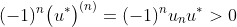 (-1)^{n}\big(u^{\ast}\big)^{(n)}=(-1)^{n}u_{n}u^{\ast}>0