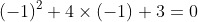 (-1)^2+4\times(-1)+3=0