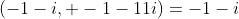 (-1-i, -1-11i)=-1-i