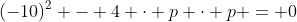(-10)^2 - 4 \cdot p \cdot p = 0