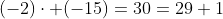 (-2)\cdot (-15)=30=29+1