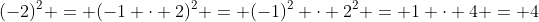 (-2)^2 = (-1 \cdot 2)^2 = (-1)^2 \cdot 2^2 = 1 \cdot 4 = 4