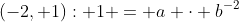 (-2, 1): 1 = a \cdot b^{-2}