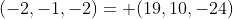 (-2,-1,-2)= (19,10,-24)